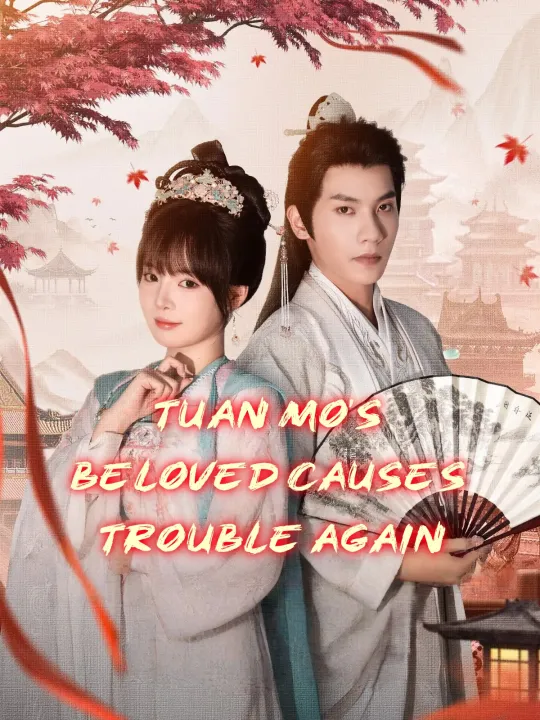 Tuan Mo’s Beloved Causes Trouble Again